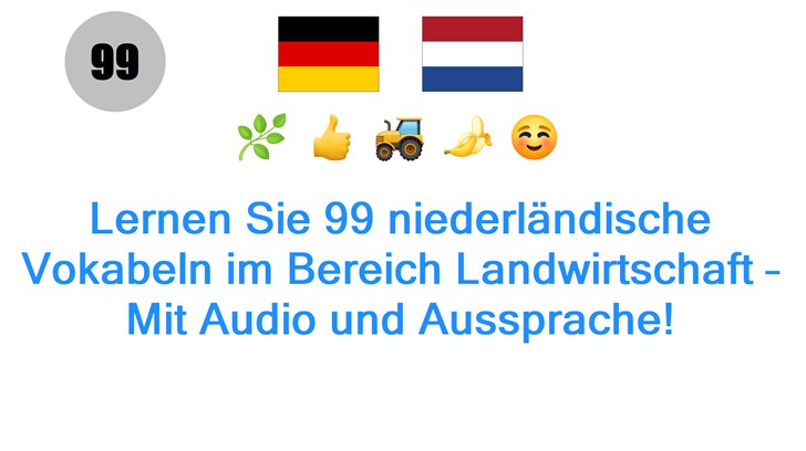 Lernen Sie 99 niederländische Vokabeln im Bereich Landwirtschaft – Mit Audio und Aussprache!